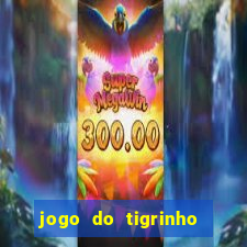 jogo do tigrinho teste gratis